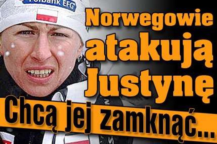 Norwegowie atakują Justynę. Chcą jej zamknąć...