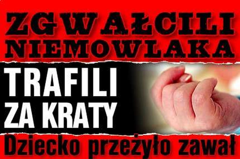 Zgwałcili niemowlaka. Są za kratami. Dziecko przeżyło zawał