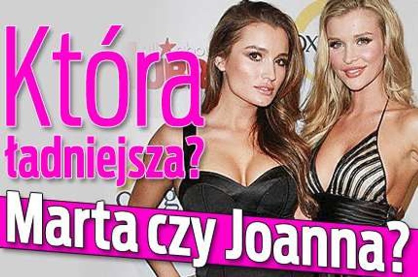 Która ładniejsza? Marta czy Joanna?