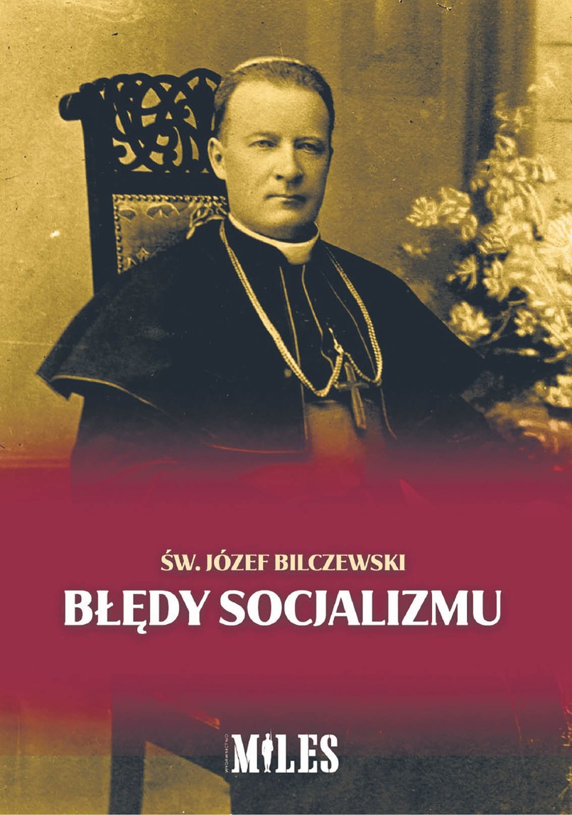 Józef Bilczewski ,„Błędy socjalizmu”, Wydawnictwo Miles, Kraków 2021