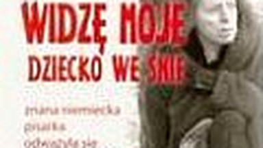 "Widzę moje dziecko we śnie". Dlaczego napisałam tę książkę