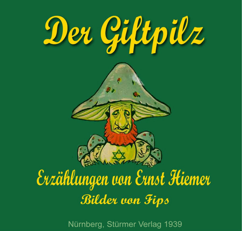 Streicher wydał też antysemicką książeczkę dla dzieci pt. „Der Giftpilz” („Trujący grzyb”)