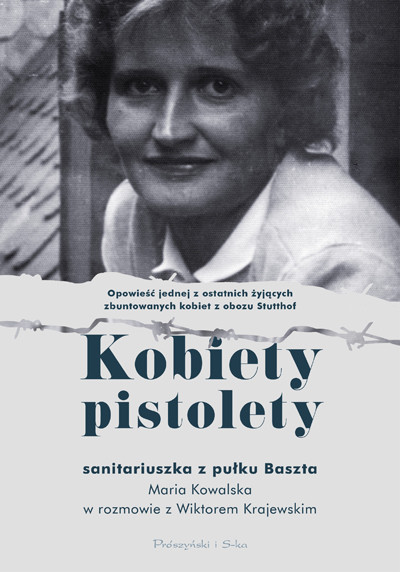 Maria Kowalska, Wiktor Krajewski, "Kobiety pistolety. Maria Kowalska w rozmowie z Wiktorem Krajewskim"