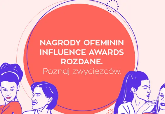 Poznaliśmy laureatów Ofeminin Influence Awards 2021!