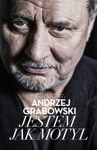 "Andrzej Grabowski. Jestem jak motyl": okładka książki