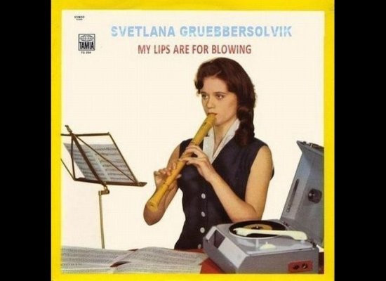 "My Lips Are For Blowing" - Svetlana Gruebbersolvik
