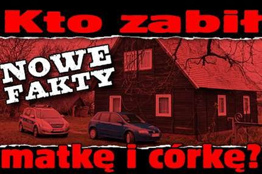 Kto zabił matkę i córkę? NOWE FAKTY