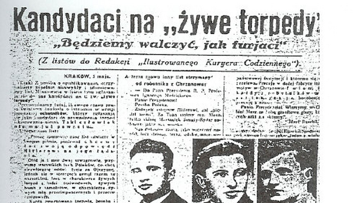 "Wzywamy wszystkich Polaków, co chcą oddać życie za Ojczyznę, w charakterze żywych torped. Poświęcając siebie, oszczędzamy kilku naszych żołnierzy, niszcząc zaś wielu wrogów" - u progu II wojny światowej zaskakujący apel w krakowskiej gazecie poruszył całą Polskę.