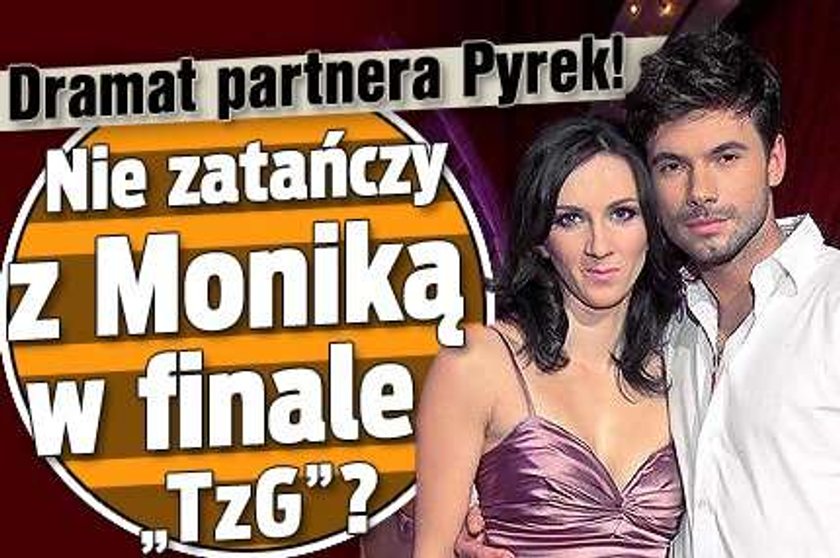 Dramat partnera Pyrek. Nie zatańczy z nią w finale?