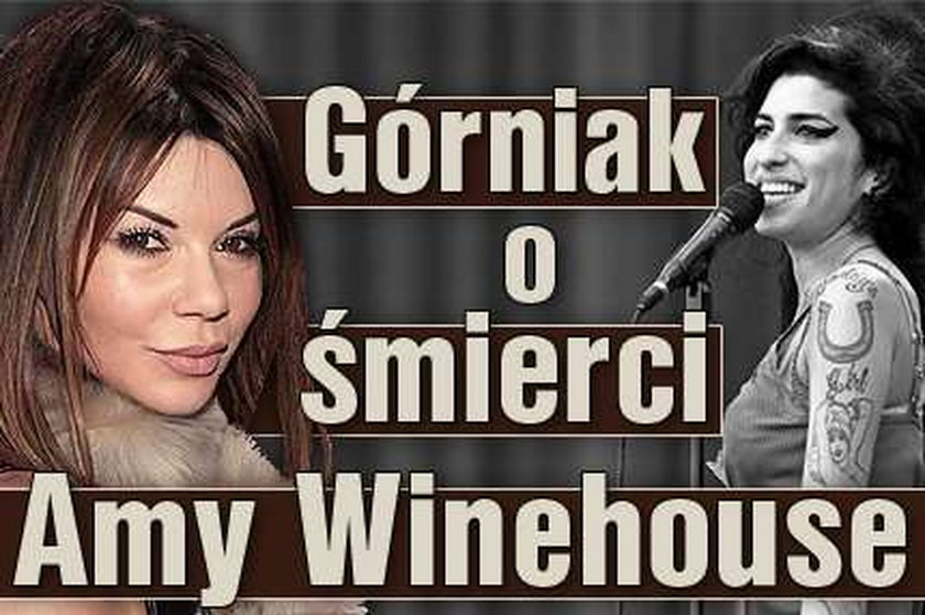 Górniak o śmierci Amy Winehouse