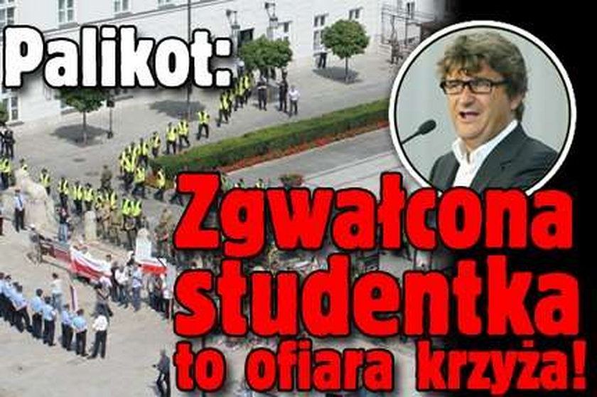 Palikot: Zgwałcona studentka to ofiara krzyża!