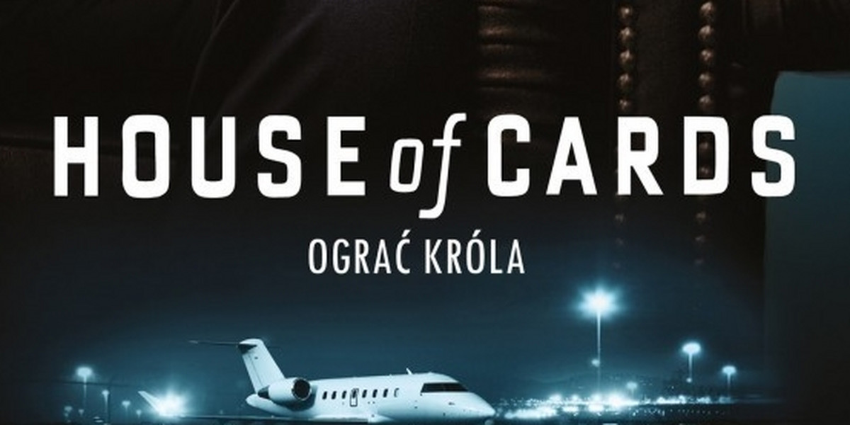 House of Cards cz.2 Ograć króla