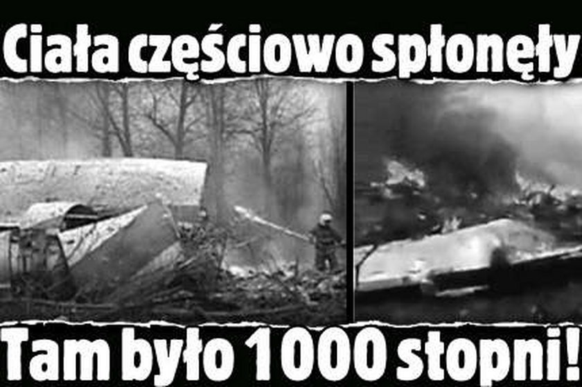 Ciała częściowo spłonęły. Tam było 1000 stopni!