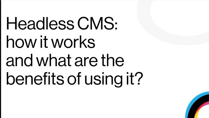 Benefits of best headless CMS