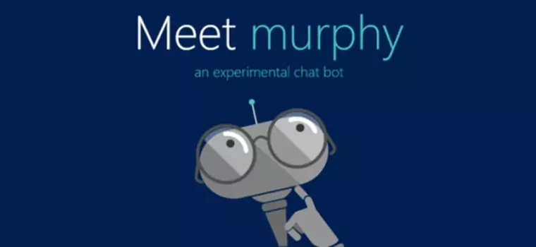 Murphy, bot Microsoftu, odpowie na każde pytanie „a co gdyby?”