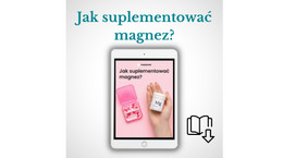 Jak suplementować magnez?