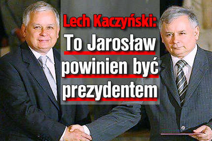 Lech Kaczyński: To Jarosław powinien być prezydentem