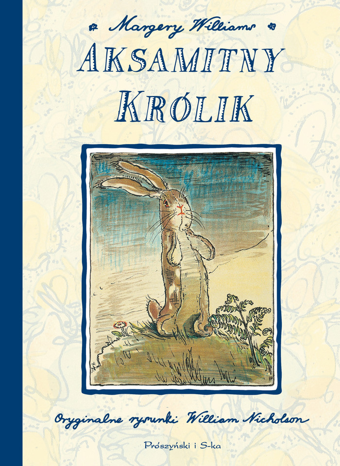 Margery Williams, "Aksamitny Królik, czyli jak zabawki stają się prawdziwe"