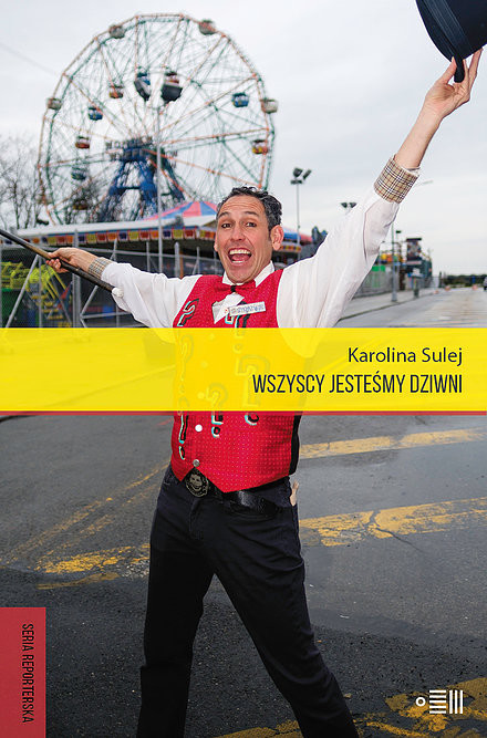 Karolina Sulej, "Wszyscy jesteśmy dziwni. Opowieści z Coney Island" (2018)