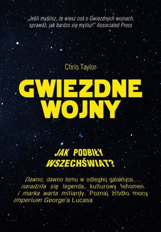 Chris Taylor "Gwiezdne Wojny. Jak podbiły Wszechświat?", Znak Horyzont 2015