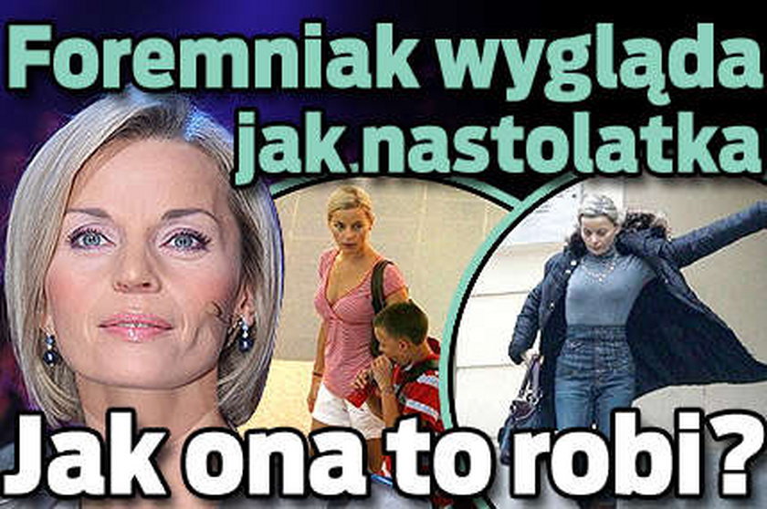 Foremniak wyglada jak nastolatka. Jak ona to robi?