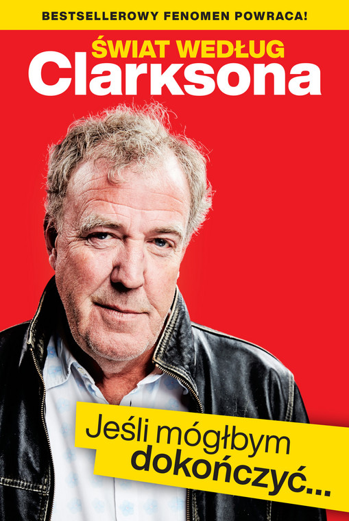 Jeremy Clarkson, "Świat według Clarksona. Jeśli mógłbym dokończyć…" (okładka)