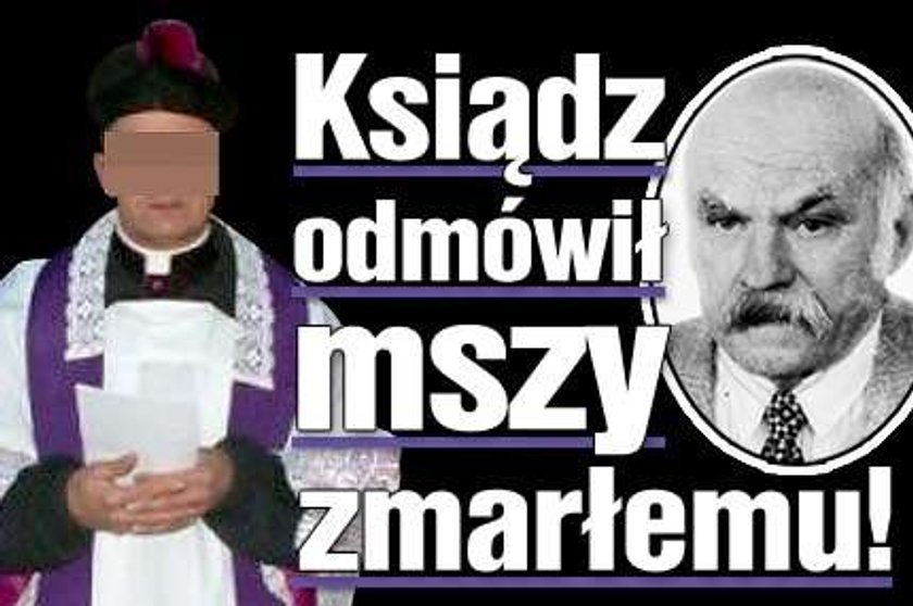 Ksiądz odmówił mszy za zmarłego!