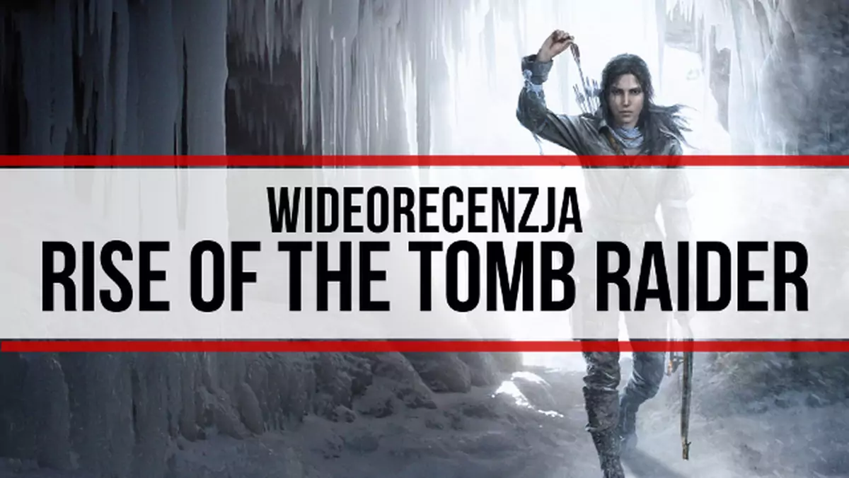 Wideorecenzja: Rise of the Tomb Raider