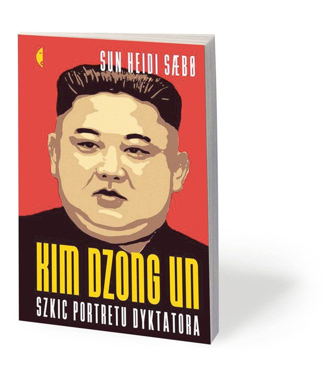 Sun Heidi Sæbø, „Kim Dzong Un. Szkic portretu dyktatora”, przeł. Iwona Zimnicka, Czarne 2019