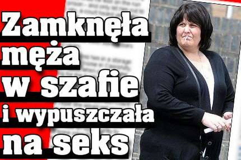 Zamknęła męża w szafie i wypuszczała na seks