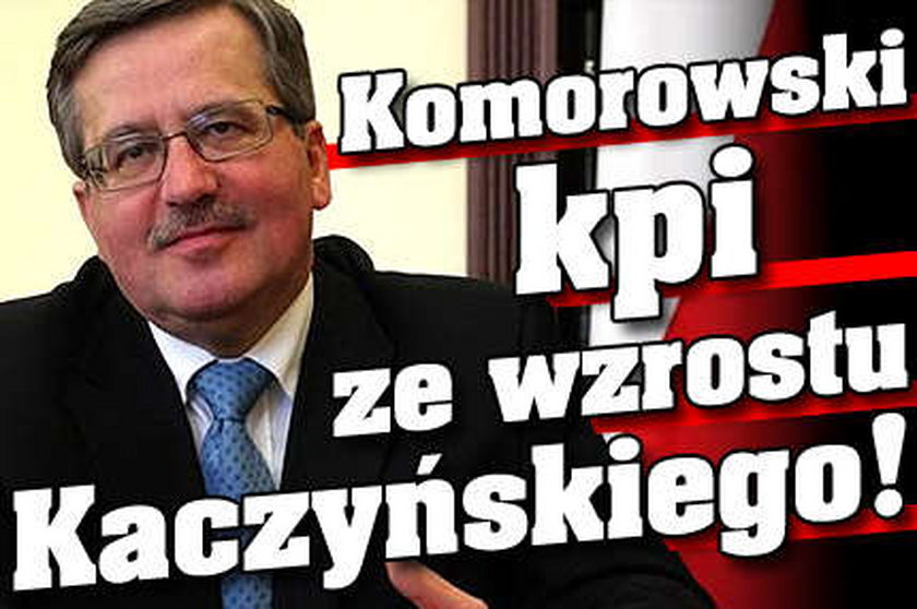 Komorowski kpi ze wzrostu Kaczyńskiego!