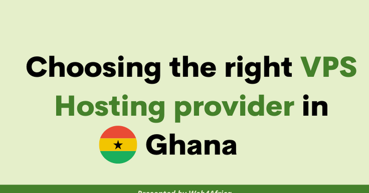 Choosing the right VPS Hosting provider in Ghana