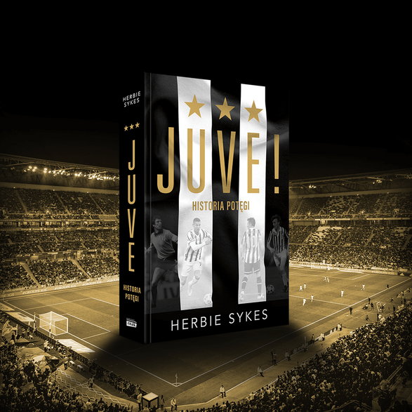 Herbie Sykes “Juve! Historia potęgi”