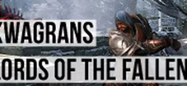KwaGRAns: Lords of the Fallen w akcji