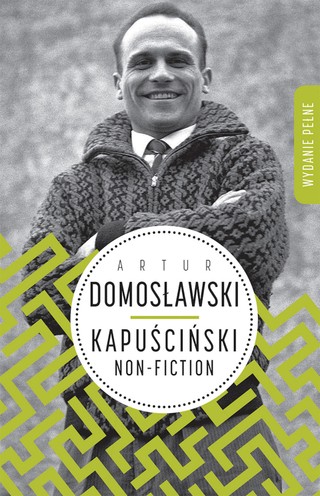 'Kapuściński non fiction'. Domosławski: Dziś wszystko napisałbym tak samo [WYWIAD]