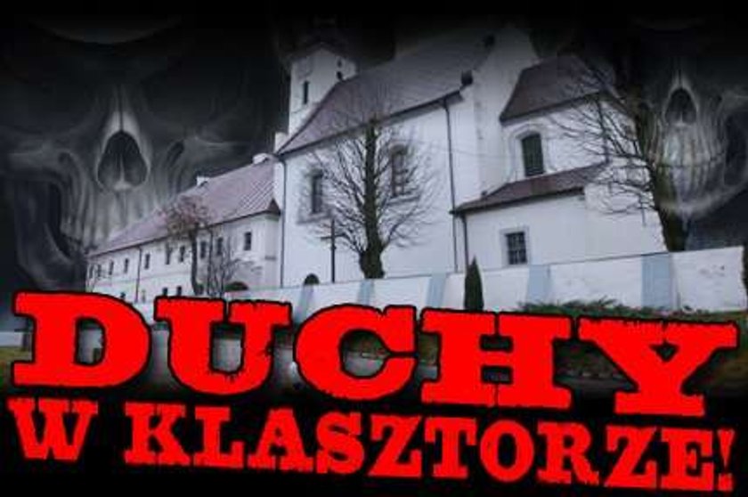 Duchy w klasztorze!