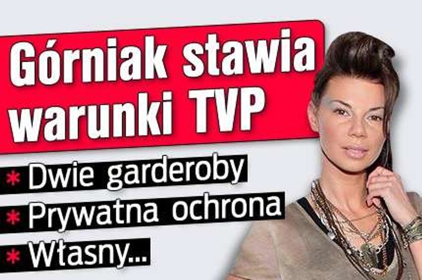 Górniak stawia warunki TVP. Zobacz jakie?