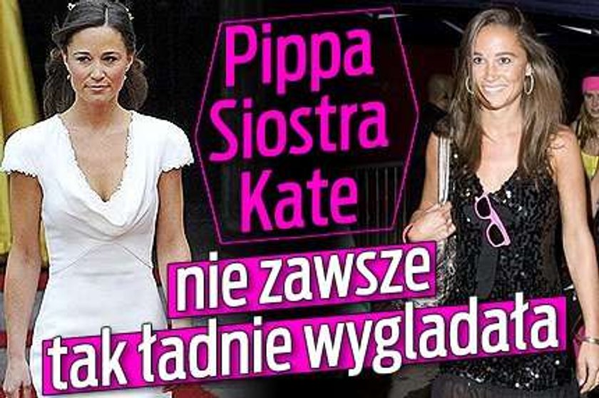 Pippa. Siostra Kate nie zawsze tak ładnie wygladała