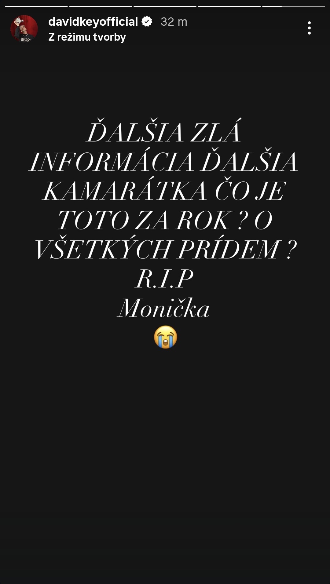 Davida Keya zasiahla smrť Moniky Jákliovej († 31). 
