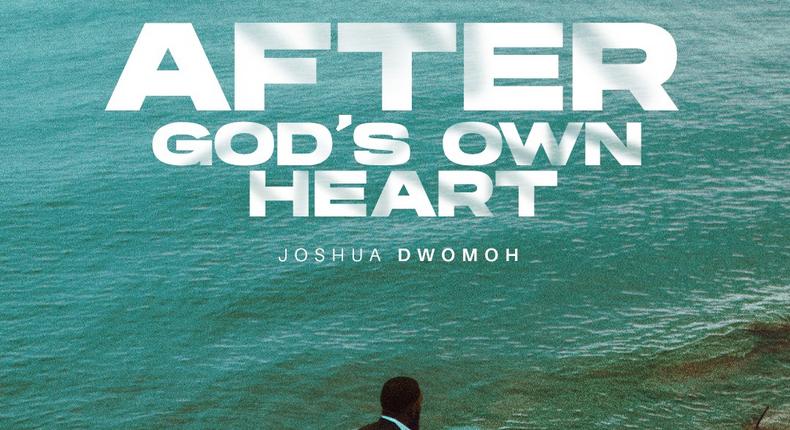 Joshua Dwomoh’s  debut album After God’s Own Heart’’ is here