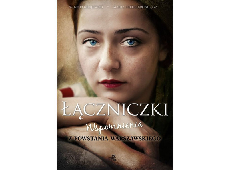 "Łączniczki. Wspomnienia z Powstania Warszawskiego", Maria Fredro-Boniecka, Wiktor Krajewski