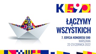 7. edycja Kongresu 590 pod hasłem „Łączymy wszystkich” odbędzie się w dniach 22-23 czerwca w Warszawie
