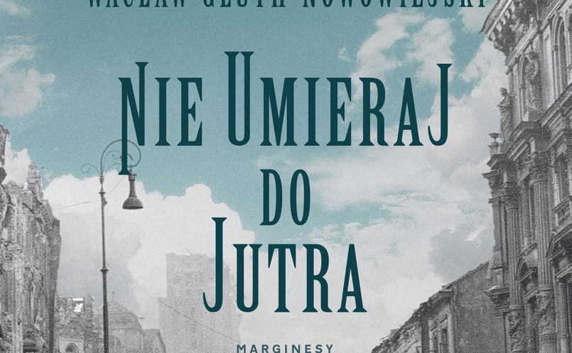 Okładka książki "Nie umieraj do jutra"