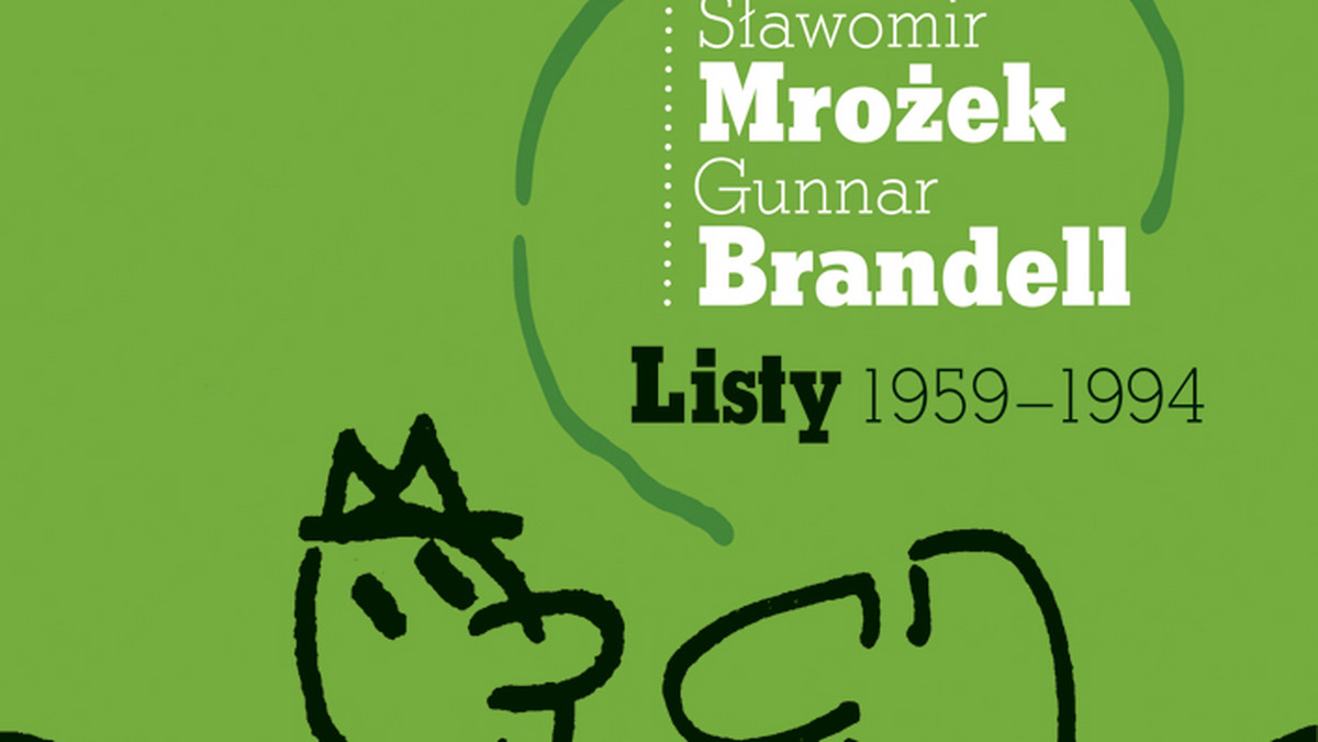 W listopadzie nakładem Wydawnictwa Literackiego ukaże się korespondencja Sławomira Mrożka i jego przyjaciel Gunnara Brandella z lat 1959-1994. To świetna okazja, aby poznać poglądy i sposób myślenia zmarłego 15 sierpnia 2013 roku polskiego pisarza.