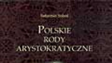 Polskie rody arystokratyczne. Ksawery Branicki. Fragment książki