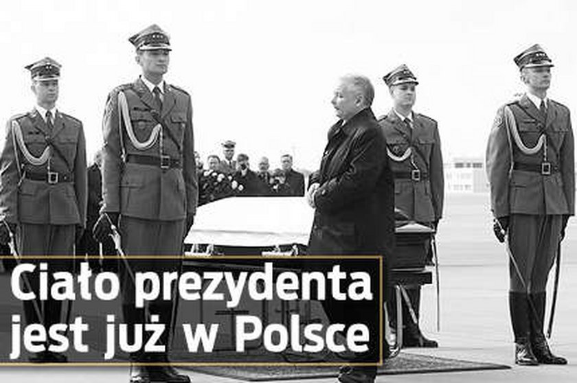 Ciało prezydenta jest już w Polsce