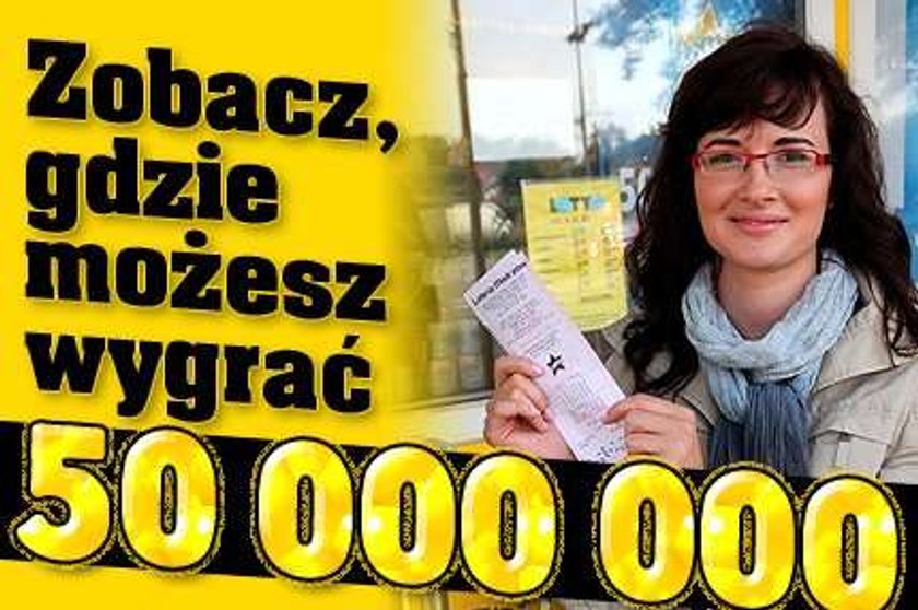 Zobacz, gdzie wygrasz 50 000 000!