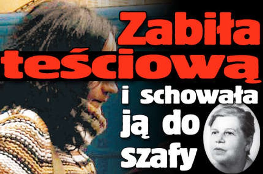 Zabiła teściową i schowała ją do szafy