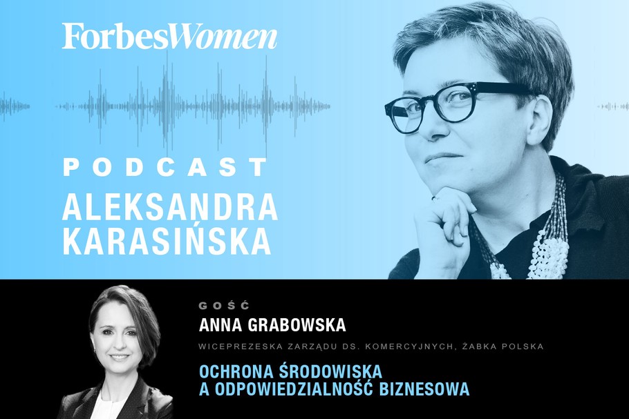 Podcast Forbes Women. Aleksandra Karasińska – Anna Grabowska