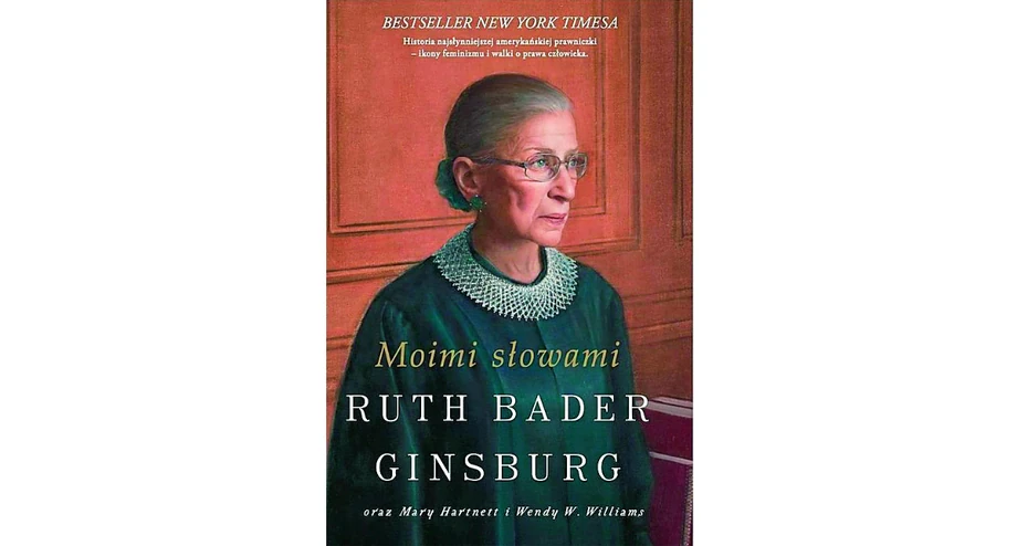 "Moimi słowami", Ruth Bader Ginsburg, Mary Hartnett, Wendy W. Williams; Wyd. Fame Art 